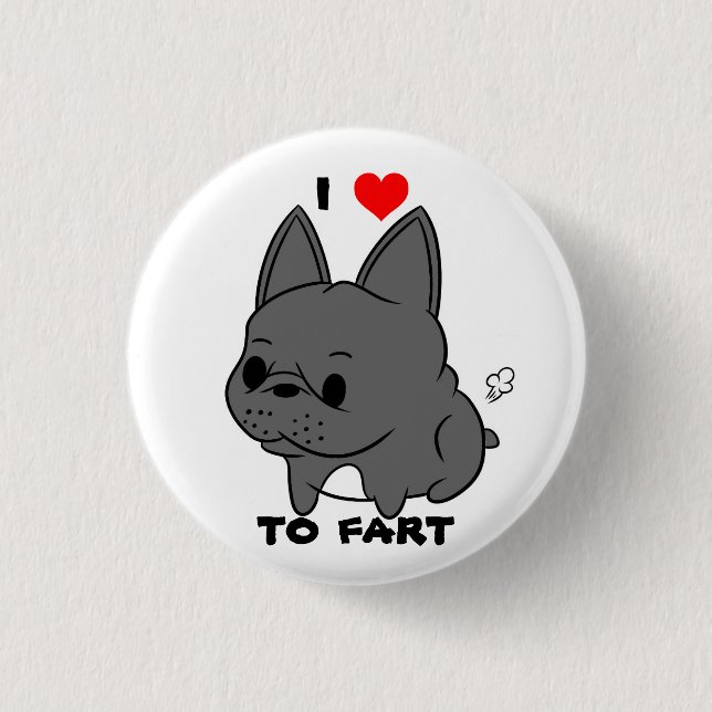 I Love to Fart Button (Black) (Front)