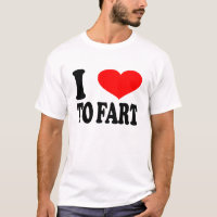 I Love To Fart Funny