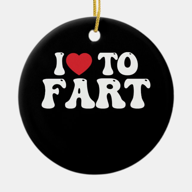I Love To Fart Groovy Ceramic Ornament (Front)