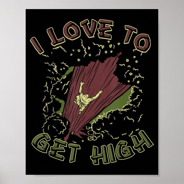 I Love To Get High Tree Climbing Arborist  Poster (Front)