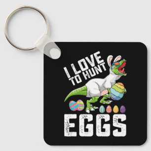 I Love To Hunt Eggs Easter Dinosaur T Rex Keychain