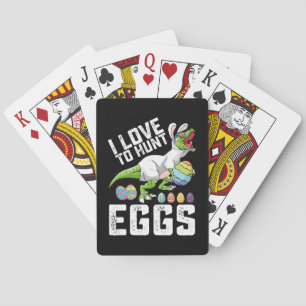 I Love To Hunt Eggs Easter Dinosaur T Rex Playing Cards
