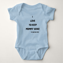 I Love To Keep Mommy Wake | CLEVER SAYING | 