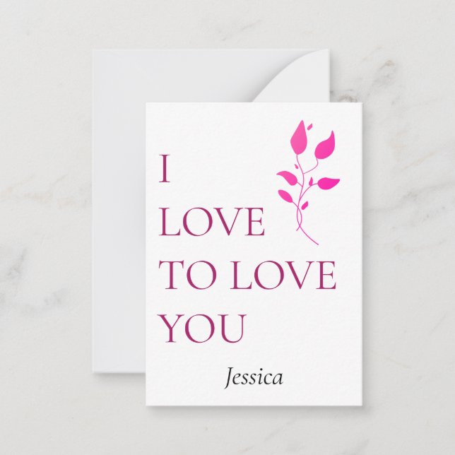 I love to love you, customize personalize note car card (Front)
