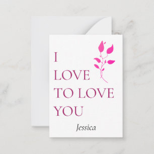 I love to love you, customize personalize note car card