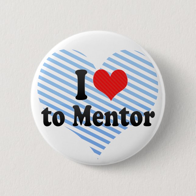 I Love to Mentor 2 Inch Round Button (Front)