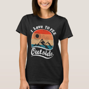 I Love To Pee Outside Retro Vintage Hiking Design  T-Shirt