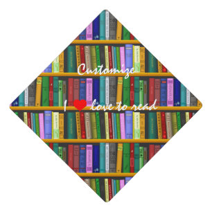 I love to read Books Thunder_Cove  Graduation Cap Topper