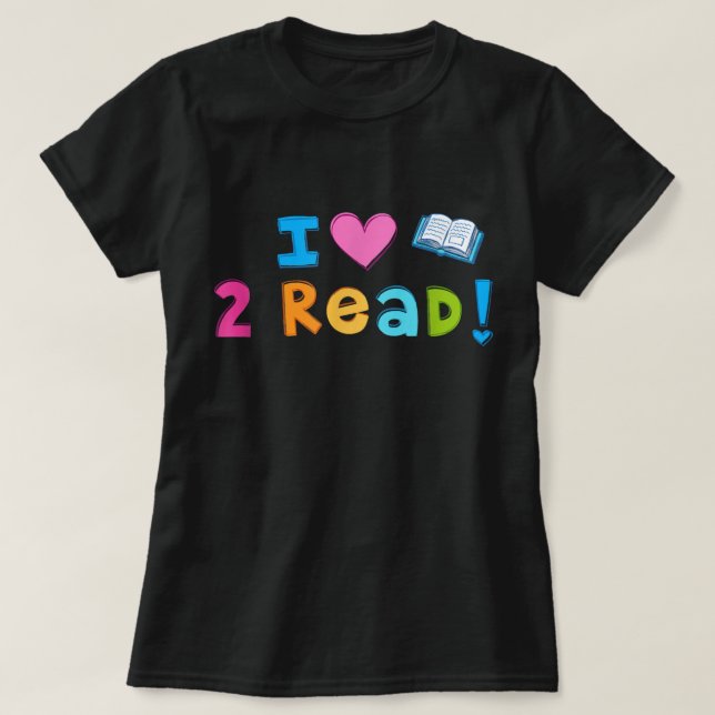 I Love To Read Cute Heart Reading 2 read T-shirt (Design Front)