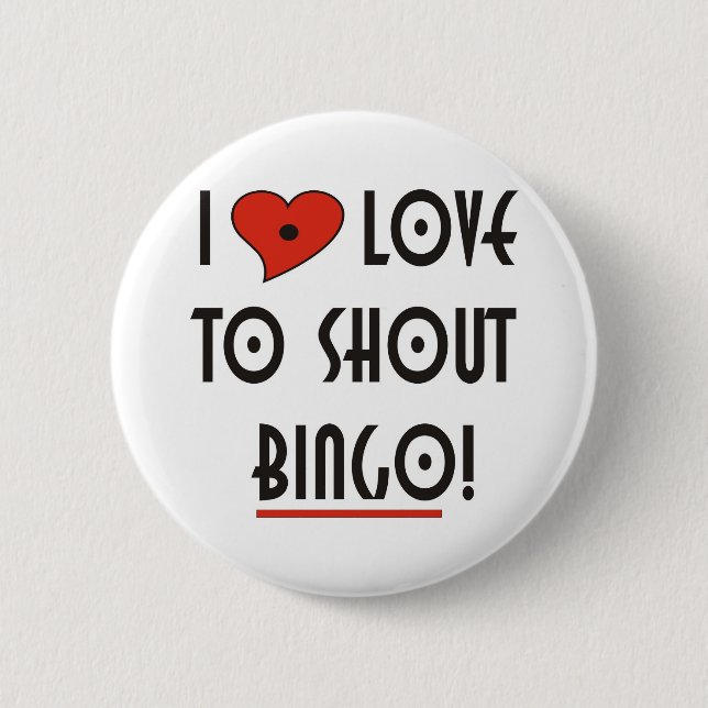 I Love to Shout  BINGO 2 Inch Round Button (Front)