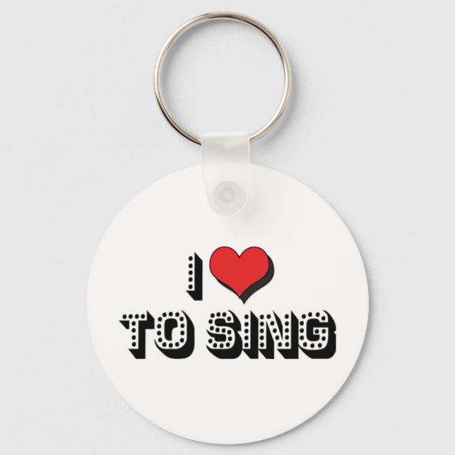 I Love To Sing Keychain (Front)