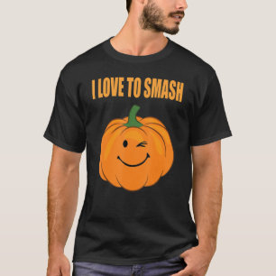 I Love To Smash Pumpkin Funny Women Men Halloween  T-Shirt