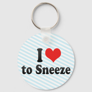 I Love to Sneeze Keychain