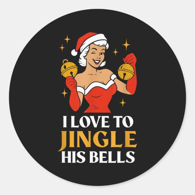 I Love To Stuff Her Stocking, I Love To Jingle His Classic Round Sticker (Front)
