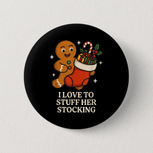 I Love To Stuff Her Stocking Matching Jingle His B 2 Inch Round Button