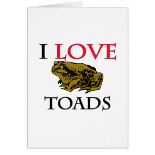 I Love Toads