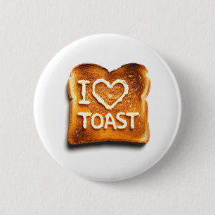 I Love Toast 2 Inch Round Button