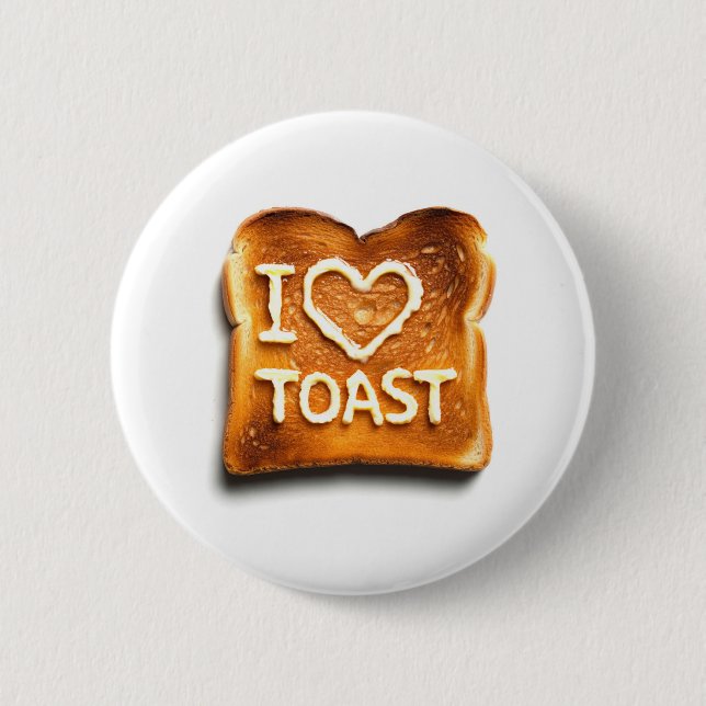 I Love Toast 2 Inch Round Button (Front)
