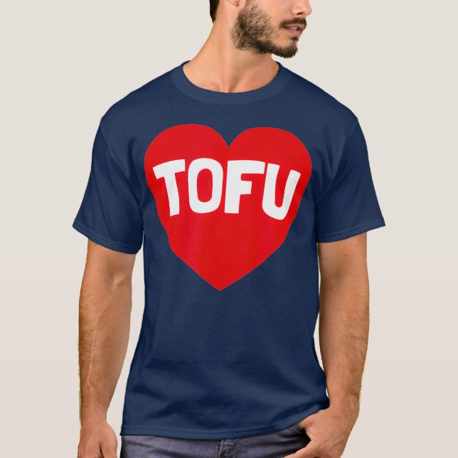 I Love Tofu  Funny Heart Vegan Vegetarian T-Shirt (Front)