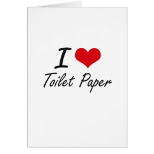 I love Toilet Paper