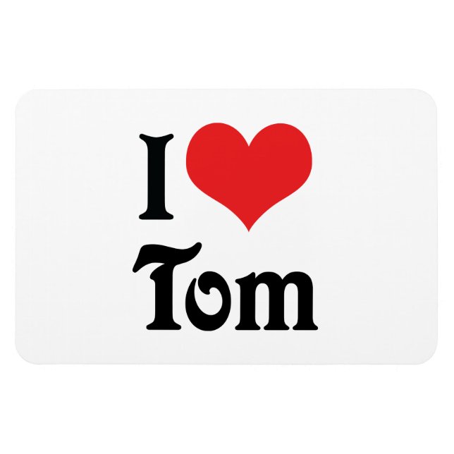 I Love Tom Magnet (Horizontal)