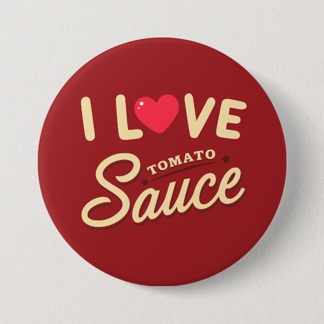 I Love Tomato Sauce 3 Inch Round Button (Front)