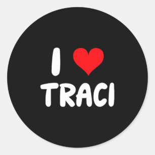 I Love Traci - Heart  Classic Round Sticker