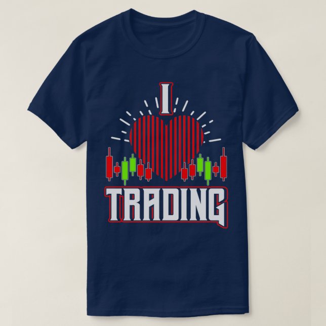 I Love Trading Stocks Forex Trader Heart 3 T-Shirt (Design Front)