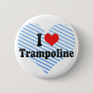 I Love Trampoline 2 Inch Round Button