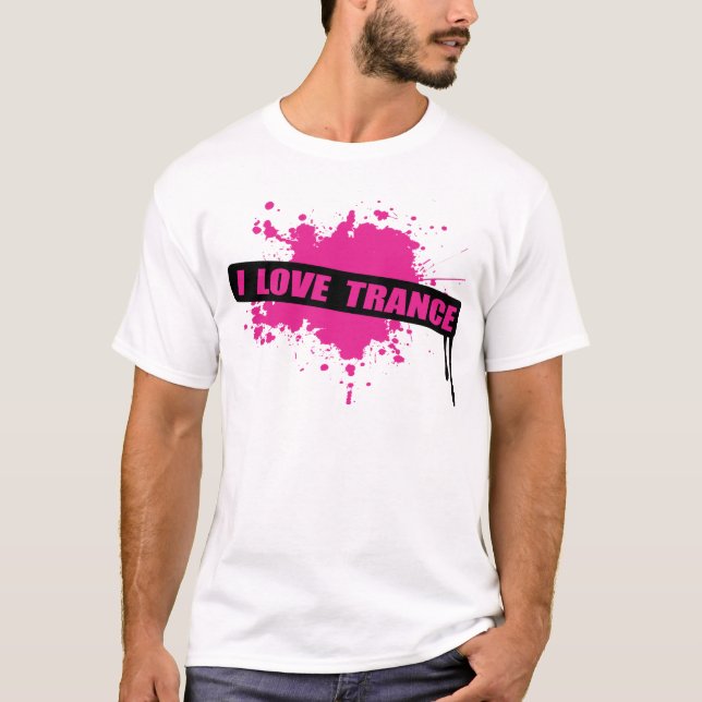 I Love Trance T-Shirt (Front)