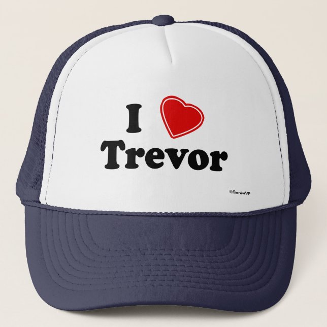 I Love Trevor Trucker Hat (Front)