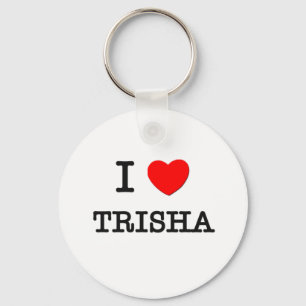 I Love Trisha Keychain