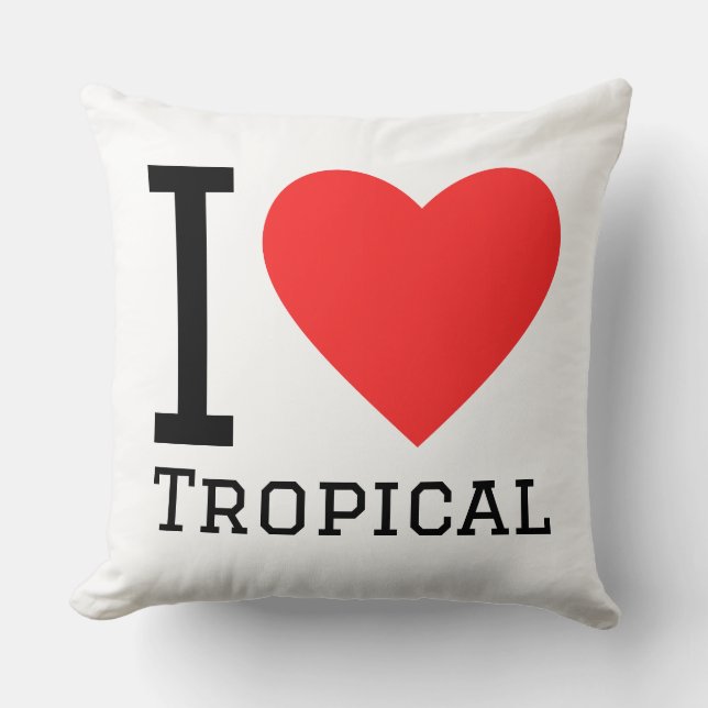 I love tropical throw pillow (Front)