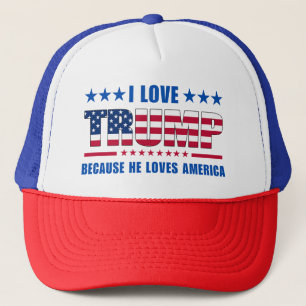 "I Love Trump Because He Loves America" Trucker Hat