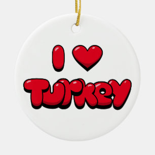 I Love Turkey Ceramic Ornament
