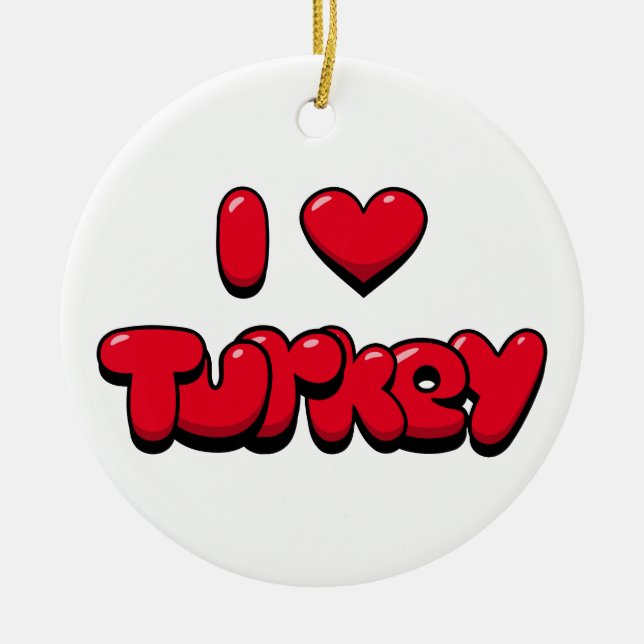 I Love Turkey Ceramic Ornament (Front)