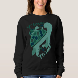 I Love Turtles Cute Turtle Tortoises Save the Tu Sweatshirt