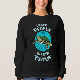 I Love Turtles Save Turtles Sea 1 Sweatshirt