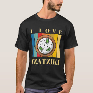 i love tzatziki greek food T-Shirt