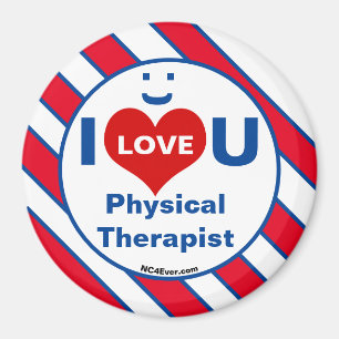 I Love U Physical Therapist smile fun Magnet