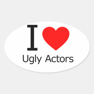 I Love Ugly Actors Oval Sticker