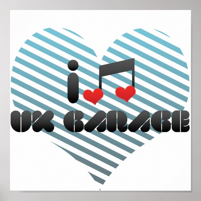I Love Uk Garage Poster (Front)