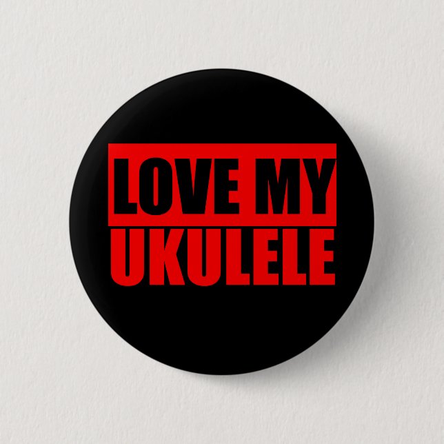 I love ukulele 2 inch round button (Front)