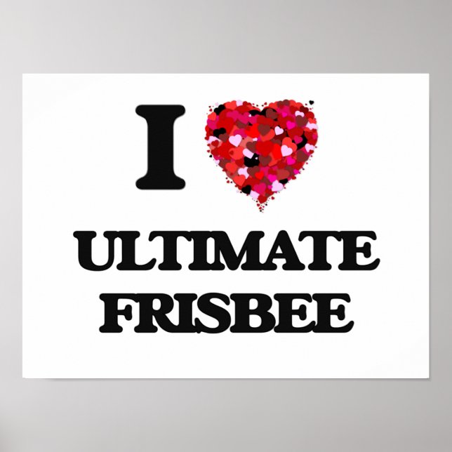 I Love Ultimate Frisbee Poster (Front)