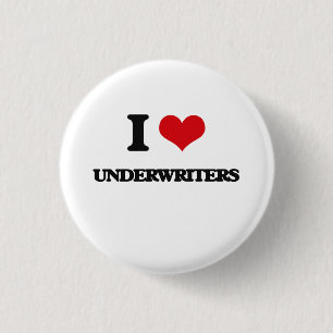 I love Underwriters 1 Inch Round Button