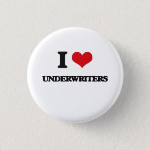 I love Underwriters 1 Inch Round Button