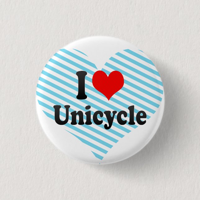 I love Unicycle 1 Inch Round Button (Front)