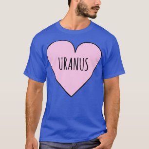 I Love Uranus Astronomy and Uranus Lover Valentine T-Shirt