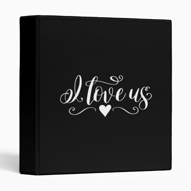 **I LOVE US**  BINDER or PHOTO ALBUM (Front/Spine)