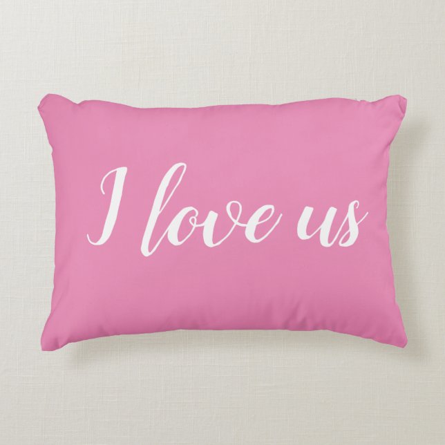 "I love us" on Pretty Pink & White Accent Pillow (Front)